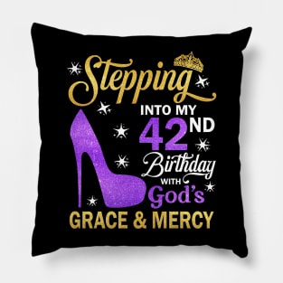 Stepping Into My 42nd Birthday With God's Grace & Mercy Bday Pillow