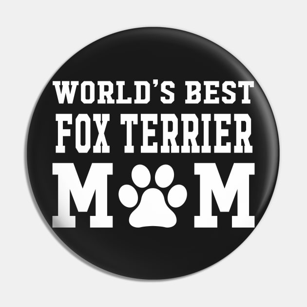 World’s Best Fox Terrier Mom Pin by xaviertodd