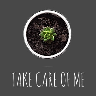 Take care of me – Cute little flower T-Shirt