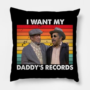 I Wants My Daddy's Records, Fred Bubba Bexley Sanford And Son Pillow