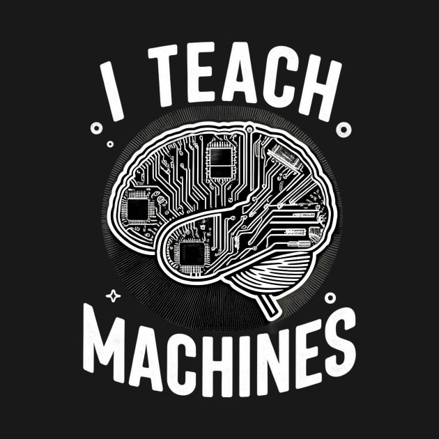 I Teach Machines Cool Circuit Brain Modern Black and White by ThatVibe