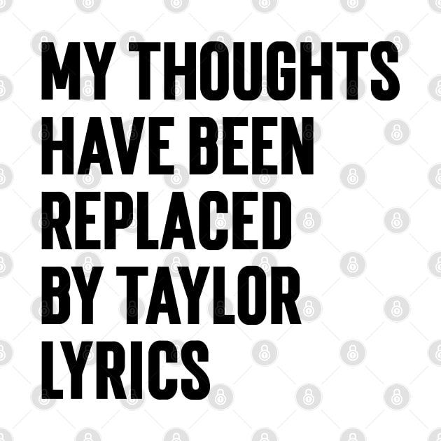 My Thoughts Have Been Replaced by Taylor Lyrics v6 by Emma