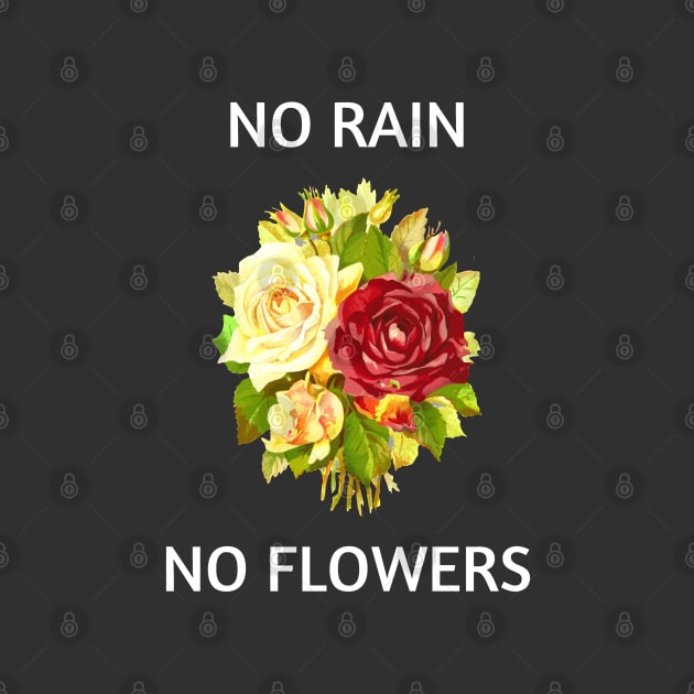 NO RAIN NO FLOWERS by Kuro