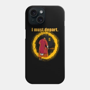 I Must Depart Phone Case