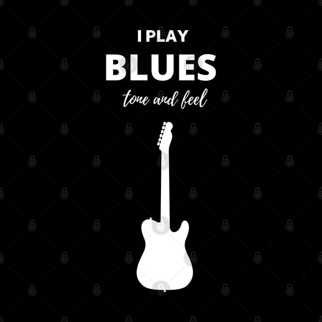 I Play Blues Tone and Feel by nightsworthy