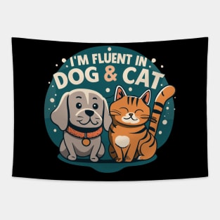 Funny I'm Fluent In Dog And Cat Design Tapestry