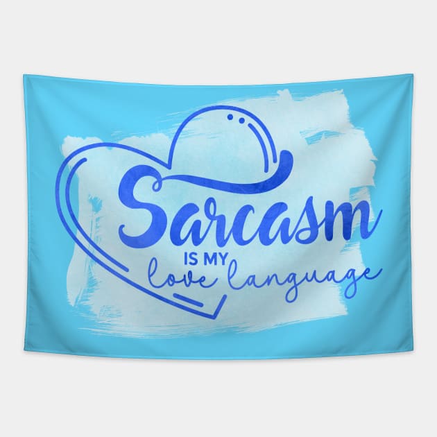 Sarcasm is my Love Language Tapestry by Zapalit