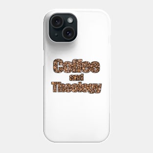 Coffee And Theology Phone Case