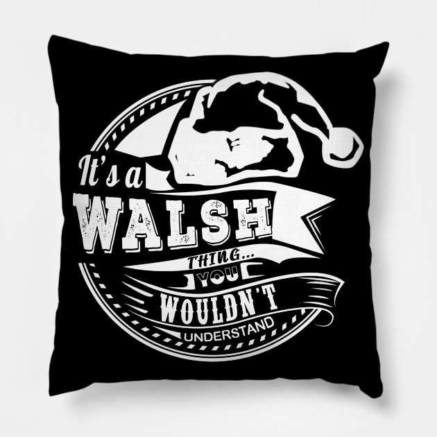 It's a Walsh thing - Hat Xmas Personalized Name Gift Pillow by Cave Store