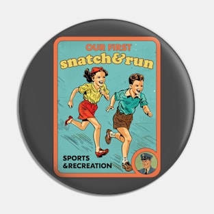 OUR FIRST SNATCH & RUN FUNNY VINTAGE RETRO 80s Pin