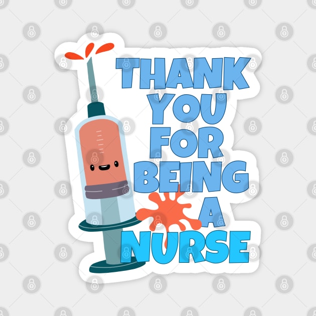 Thank You For Being A Nurse Magnet by ricricswert