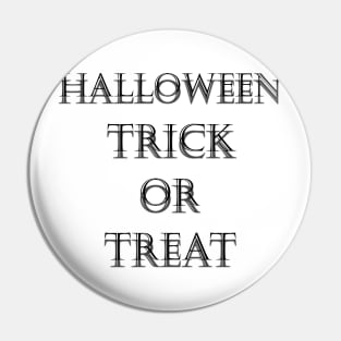 Halloween Trick and treat t shirt Pin