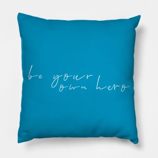 Be Your Own Hero Pillow