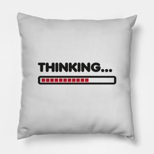 Thinking / Funny humor Pillow