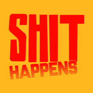 Shit Happens T-Shirt