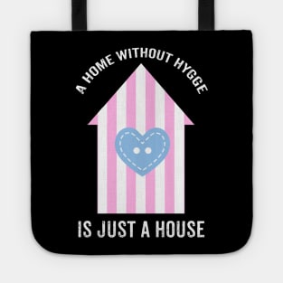 A home without hygge is just a house. Tote