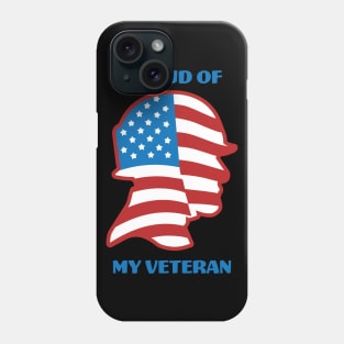 Proud Of My Veteran - USA Veterans Phone Case