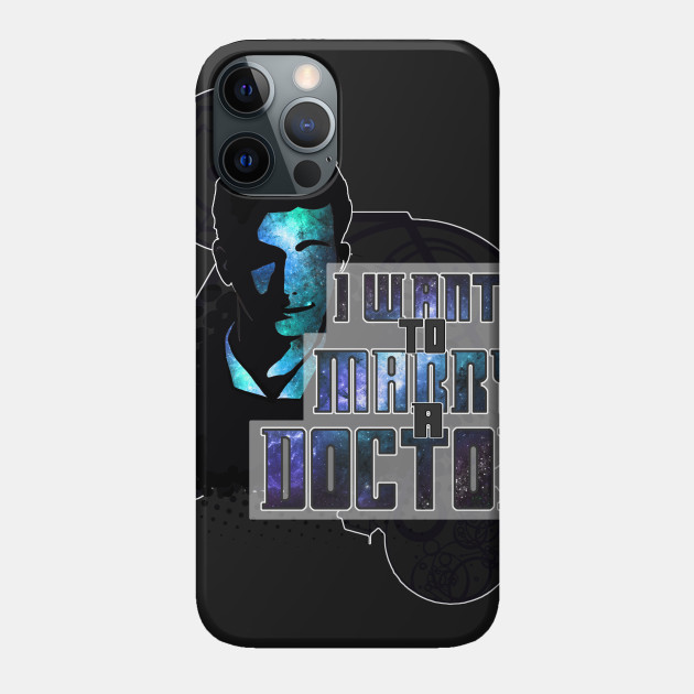 Marry a Doctor Tennant - Timelord - Phone Case