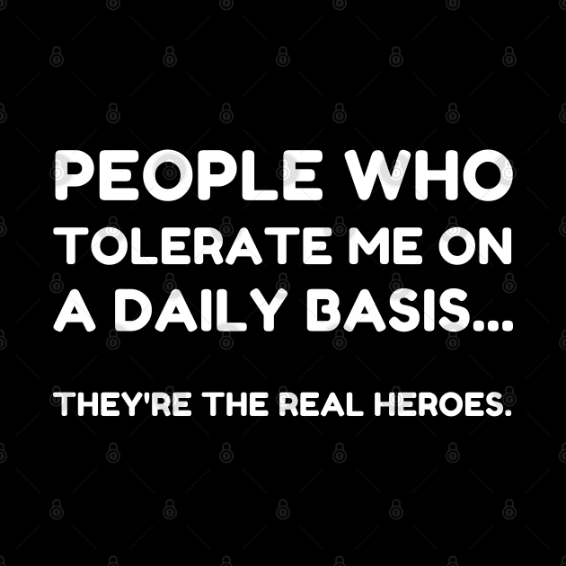 People Who Tolerate Me On A Daily Basis Sarcastic Graphic Novelty Funny by busines_night