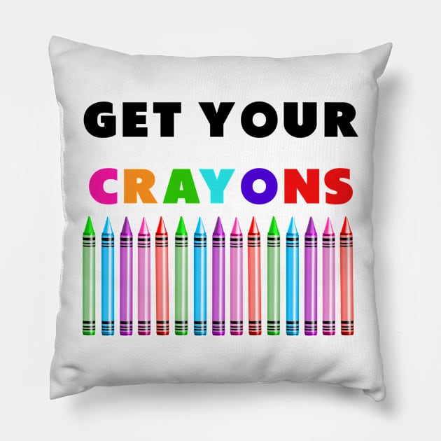 get your cray on first day of school black colors Pillow by Dolta