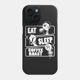 Eat Sleep Coffee Roast Repeat - Gift for Coffee Roasting graphic Phone Case