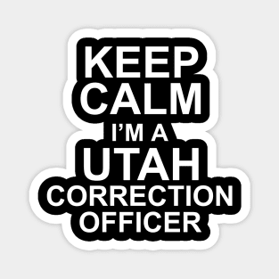 keep calm i'm a utah correction officer Magnet