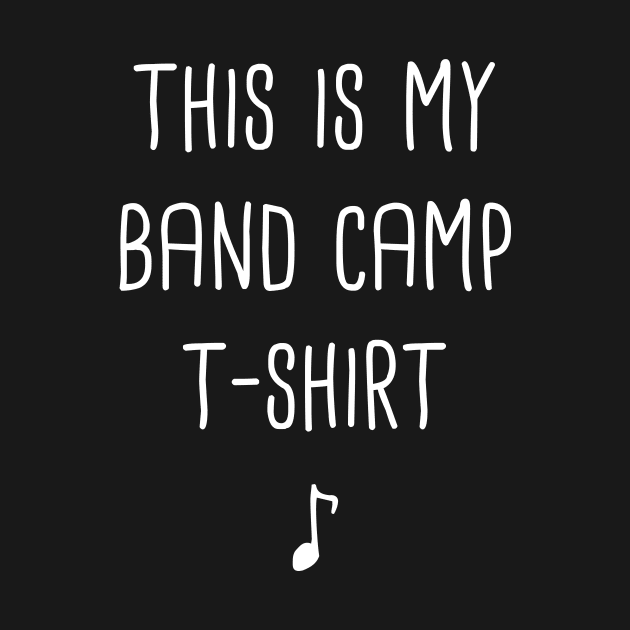 This Is My Band Camp Shirt | Marching Band by Wizardmode