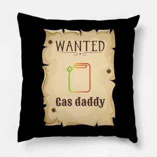 Gas daddy wanted Pillow