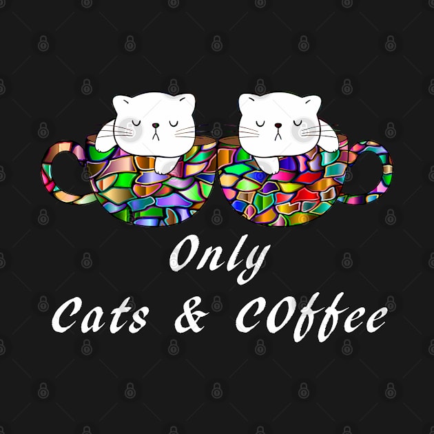 Only Cats and Coffee by Ardesigner