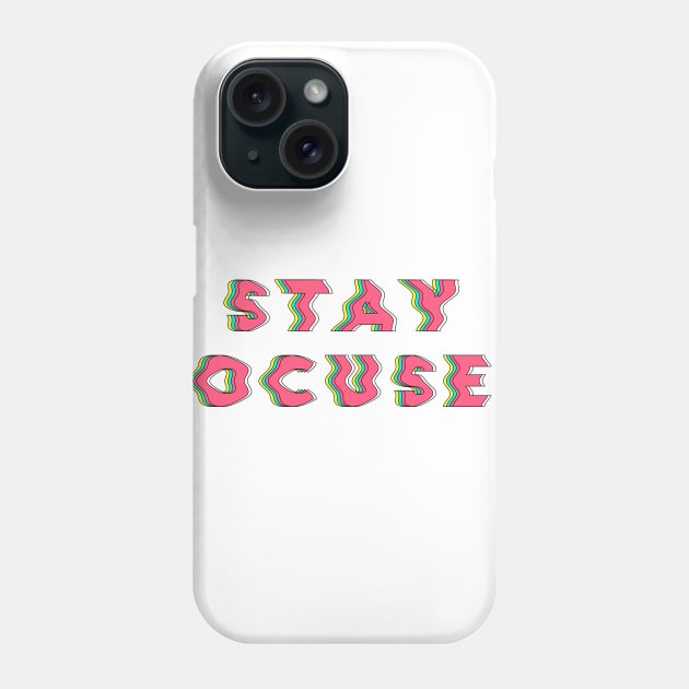 Stay Focused Phone Case by diprod