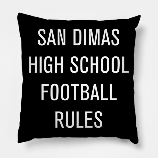 San Dimas High School Football Rules Pillow by Danielle Davis Design