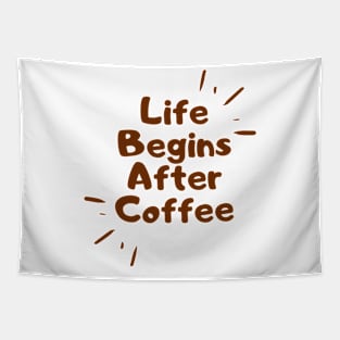 life begins after coffee Tapestry