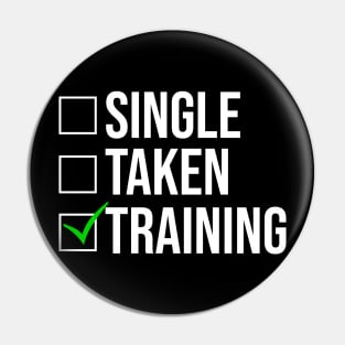 Single Taken Training Funny Fitness Gym Pin