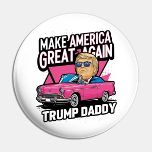 Funny Trump Take America Back Daddy's Home Trump Pink 2024 Pin