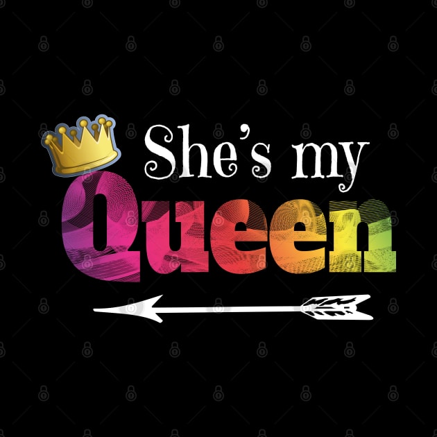 She's my Queen, Matching Couples Clothing Design by Ever Heart Collection