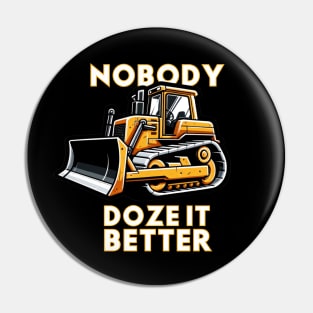 NOBODY DOZE IT BETTER Pin