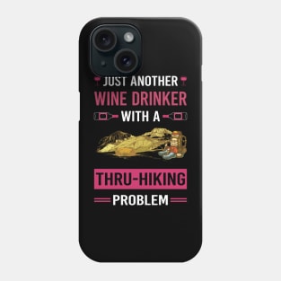 Wine Drinker Thru-Hiking Thru Hiking Hike Hiker Phone Case