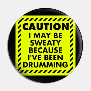 CAUTION: Sweaty Drummer Pin