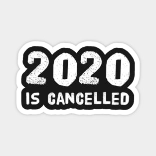 2020 is cancelled v3 - black Magnet