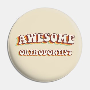 Awesome Orthodontist - Groovy Retro 70s Style Pin