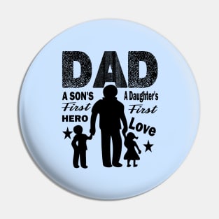 dad sons first hero..daughters first love..dad gift Pin