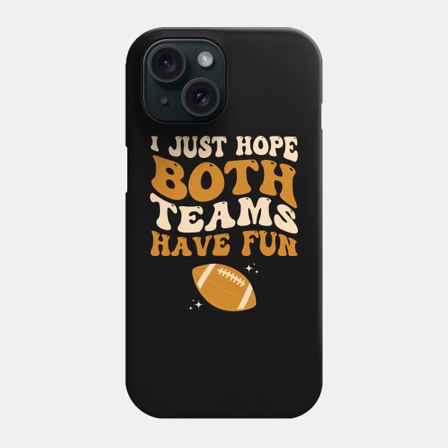 I just hope both teams have fun funny American football Phone Case by deafcrafts