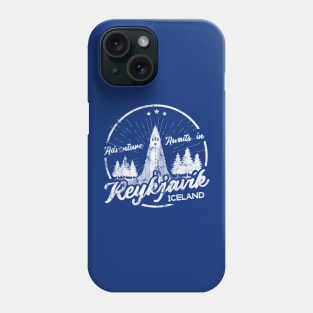 Reykjavik Iceland - Adventure Awaits! Phone Case