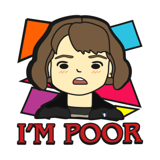 I'm poor T-Shirt