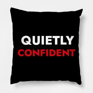 Quietly Confident - Funny Introvert Quote Pillow