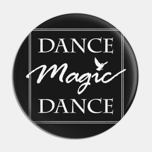 Dance Magic Dance Pin