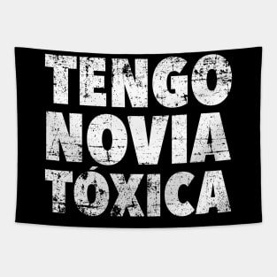 Tengo novia toxica - vintage design Tapestry