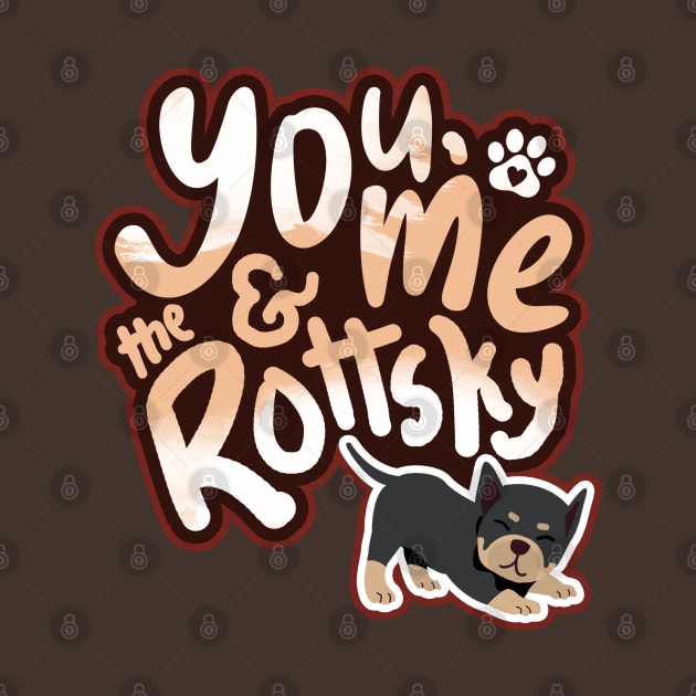 You, Me And The Rottsky - My Playful Mix Breed Rottsky Dog by Shopparottsky