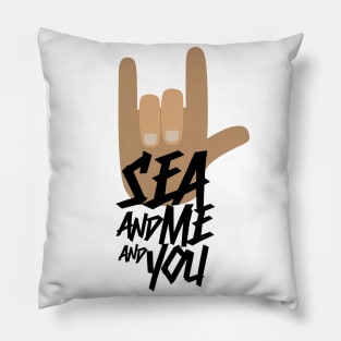 SEA AND ME AND YOU Pillow