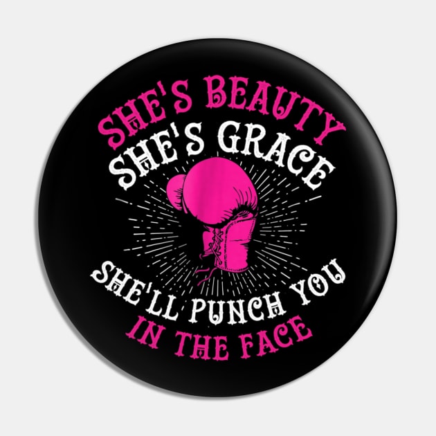 She's Beauty She's Grace She'll Punch You In The Face Pin by Xamgi